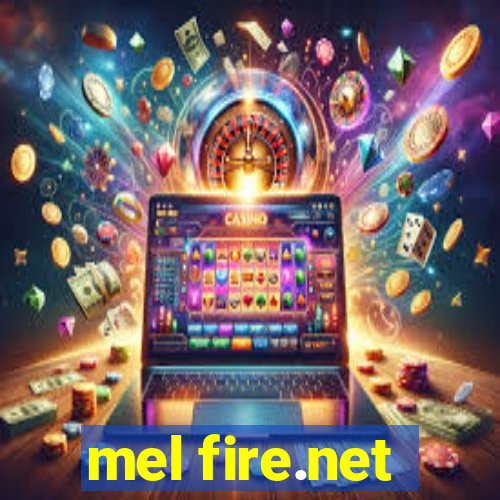 mel fire.net